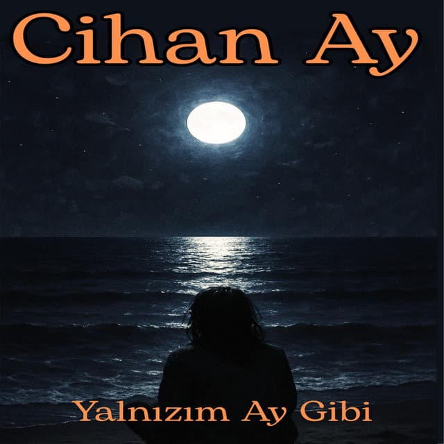 YALNIZIM AY GİBİ